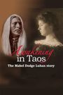 Awakening in Taos: The Mabel Dodge Luhan Story