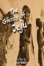 The Ghosts of Jeju
