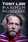 Tony Law: Maximum Nonsense