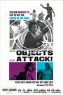 Objects Attack!