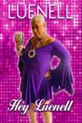 Luenell: Hey Luenell