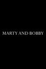 Marty & Bobby
