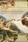 The Michelangelo Code: Lost Secrets of the Sistine Chapel