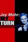 Jay Mohr: My Turn
