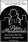 Peter Meadowdale: Big Crimes, Big City, Short Detective