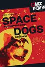 Space Dogs: The Musical