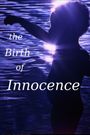 The Birth of Innocence