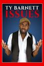 Ty Barnett: Issues