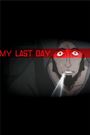 My Last Day