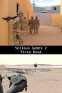 Serious Games 2: Three Dead