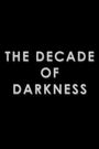 The Return of the Living Dead: The Decade of Darkness