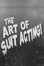 The Art of Suit Acting