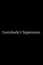 Everybody's Supersonic