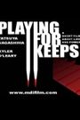 Playing for Keeps