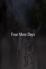 4 More Days