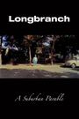 Longbranch: A Suburban Parable