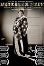 American Holocaust: When It's All Over I'll Still Be Indian