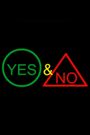 Yes & No: A Dyseducational Road Movie