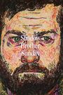Shadow Brother Sunday