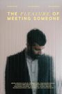 The Pleasure of Meeting Someone