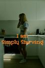 I Am Simply Starving