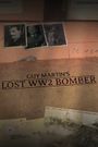 Guy Martins Lost WW2 Bomber