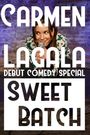 Carmen Lagala: Sweet Batch