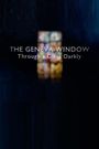 The Geneva Window - Through a Glass Darkly