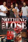 Nothing to Lose
