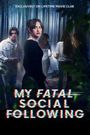 My Fatal Social Following