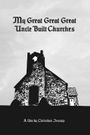 My Great Great Great Uncle Built Churches