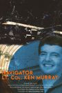 Navigator: Lt. Col. Ken Murray