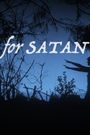 For Satan: The Convert's Guide to Häxan; being tidbits, tangents & trivialities by its author, esteemed connoisseur of the kinematograph, dr. Vito Adriaensens