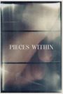 Pieces Within