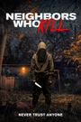 Neighbors Who Kill
