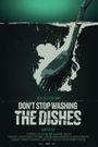 Don't Stop Washing the Dishes