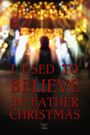 I Used to Believe in Father Christmas