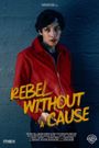 Rebel Without a Cause