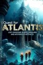 Quest for Atlantis: Lost Kingdoms, Buried Treasures and Mysterious Artifacts