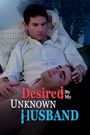 Desired by My Unknown Husband