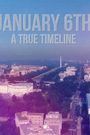 J6: A True Timeline