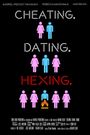 Cheating. Dating. Hexing.