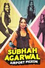 Subhah Agarwal: Airport Pigeon