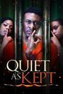 Quiet As Kept