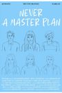 Never A Master Plan