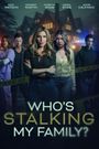 Who's Stalking My Family