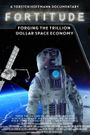 Fortitude: Forging the Trillion Dollar Space Economy