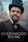 Greenwood Rising: The Rise of Black Wall Street