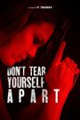 Don't Tear Yourself Apart