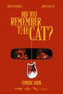 Did You Remember the Cat